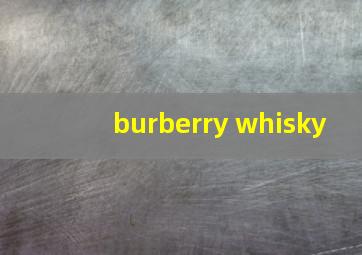 burberry whisky